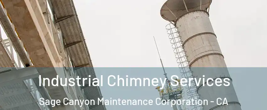 Industrial Chimney Services Sage Canyon Maintenance Corporation - CA