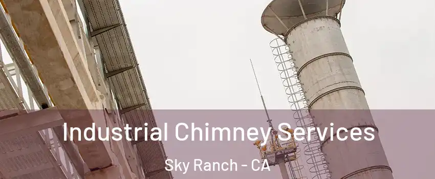Industrial Chimney Services Sky Ranch - CA