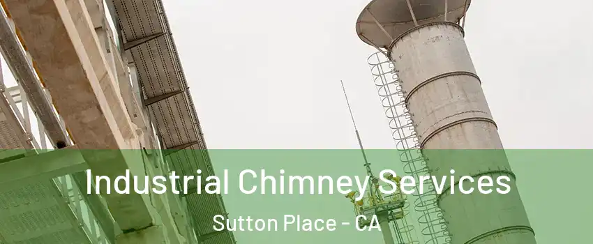 Industrial Chimney Services Sutton Place - CA