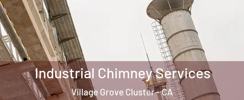 Industrial Chimney Services Village Grove Cluster - CA