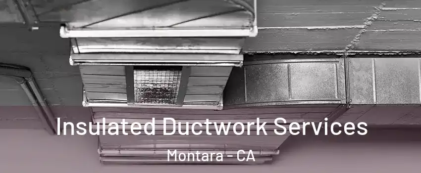 Insulated Ductwork Services Montara - CA