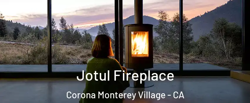 Jotul Fireplace Corona Monterey Village - CA