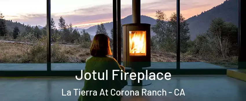 Jotul Fireplace La Tierra At Corona Ranch - CA