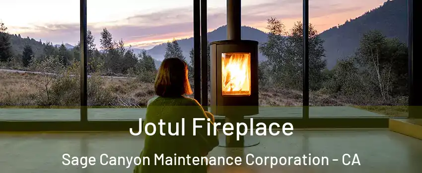 Jotul Fireplace Sage Canyon Maintenance Corporation - CA