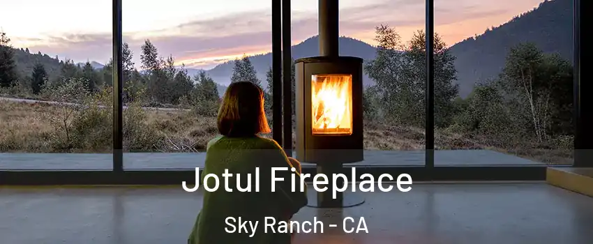 Jotul Fireplace Sky Ranch - CA