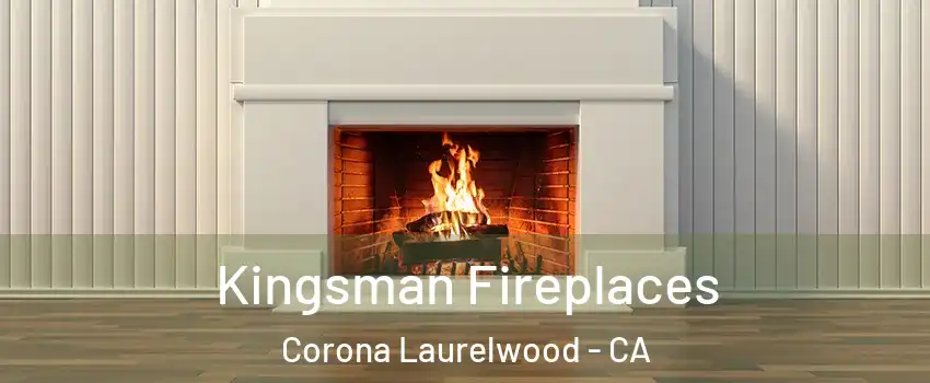 Kingsman Fireplaces Corona Laurelwood - CA