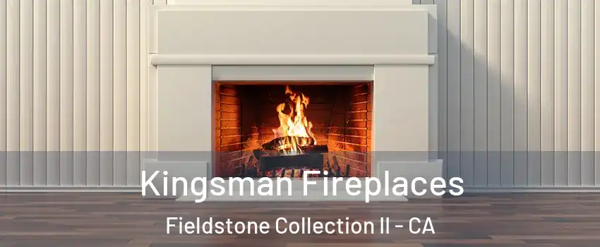 Kingsman Fireplaces Fieldstone Collection II - CA