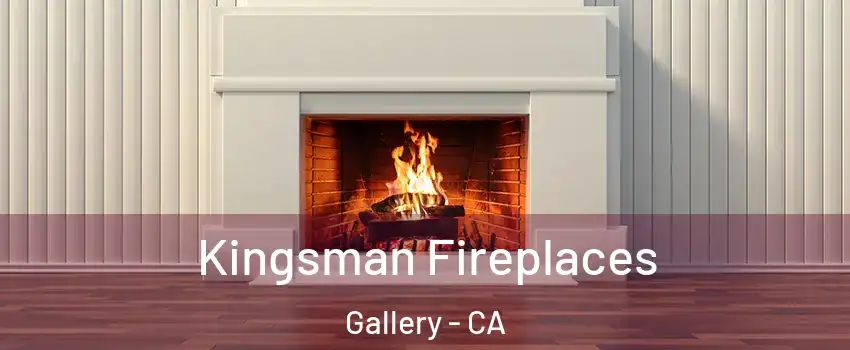 Kingsman Fireplaces Gallery - CA