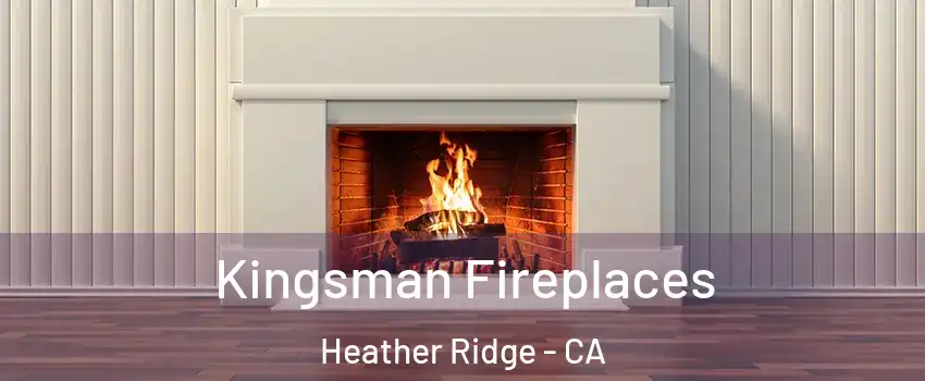 Kingsman Fireplaces Heather Ridge - CA