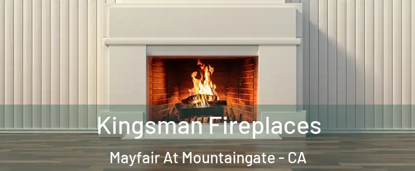 Kingsman Fireplaces Mayfair At Mountaingate - CA