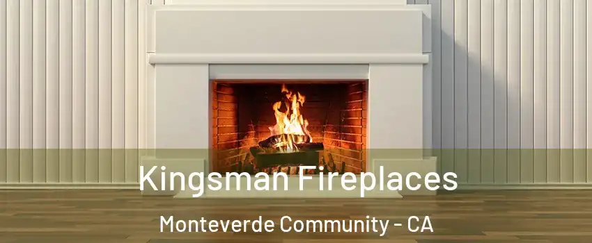 Kingsman Fireplaces Monteverde Community - CA