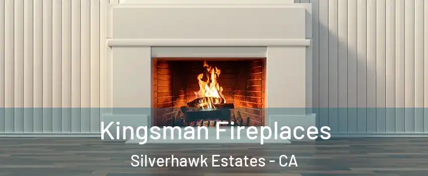 Kingsman Fireplaces Silverhawk Estates - CA