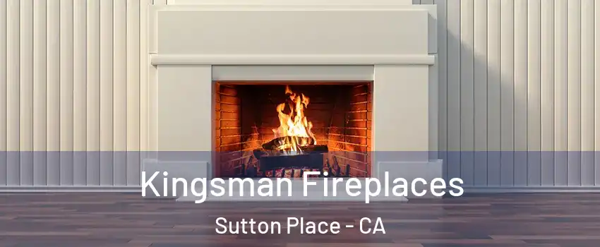 Kingsman Fireplaces Sutton Place - CA