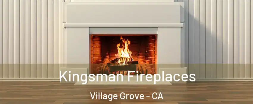 Kingsman Fireplaces Village Grove - CA