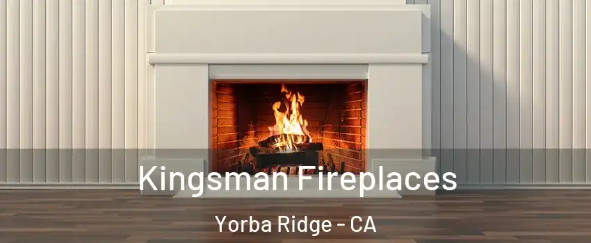 Kingsman Fireplaces Yorba Ridge - CA