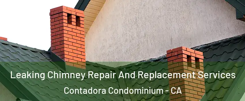 Leaking Chimney Repair And Replacement Services Contadora Condominium - CA