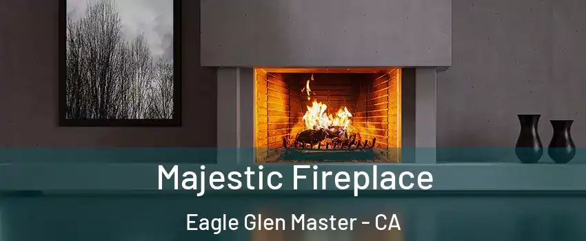 Majestic Fireplace Eagle Glen Master - CA