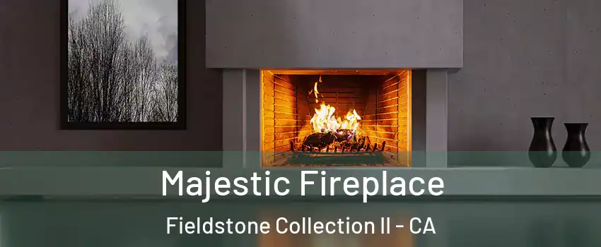 Majestic Fireplace Fieldstone Collection II - CA