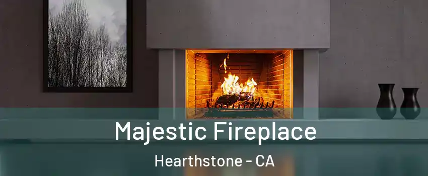 Majestic Fireplace Hearthstone - CA