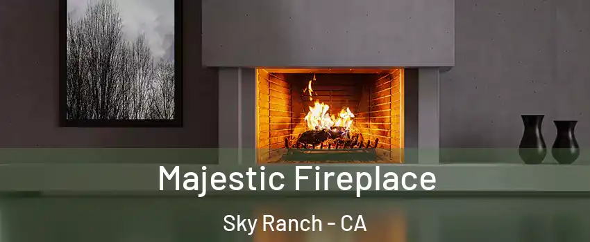 Majestic Fireplace Sky Ranch - CA