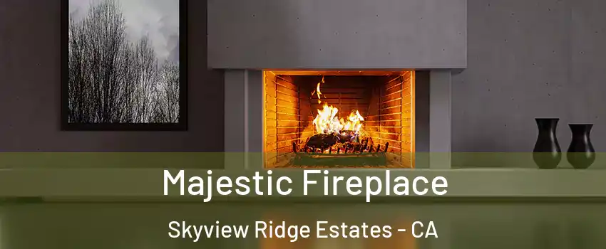 Majestic Fireplace Skyview Ridge Estates - CA
