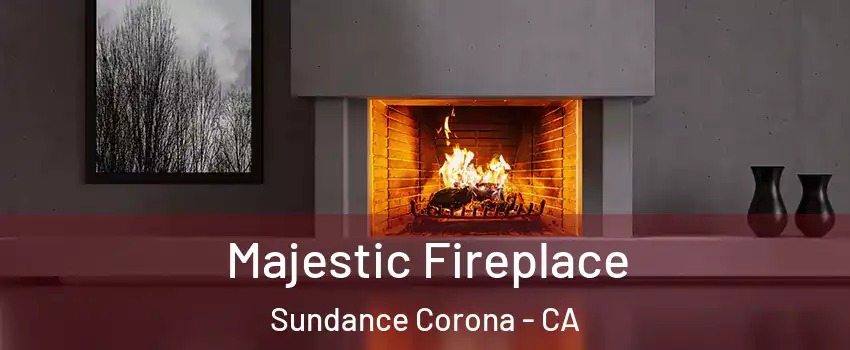 Majestic Fireplace Sundance Corona - CA