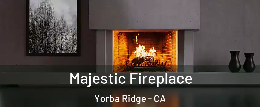 Majestic Fireplace Yorba Ridge - CA