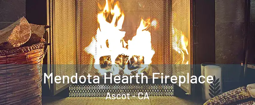Mendota Hearth Fireplace Ascot - CA