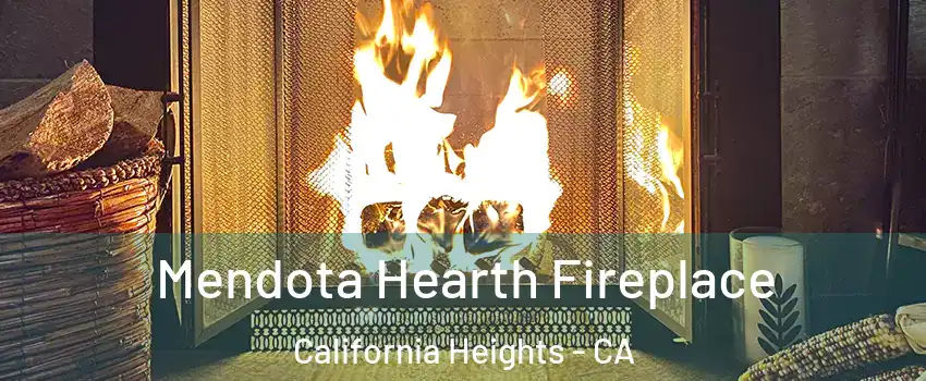 Mendota Hearth Fireplace California Heights - CA