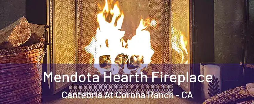 Mendota Hearth Fireplace Cantebria At Corona Ranch - CA