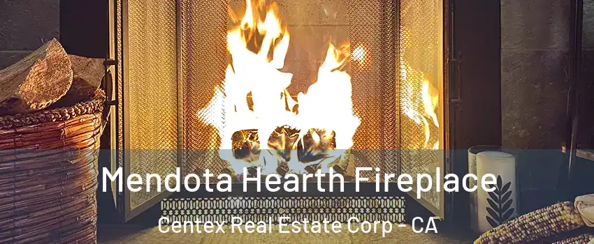 Mendota Hearth Fireplace Centex Real Estate Corp - CA