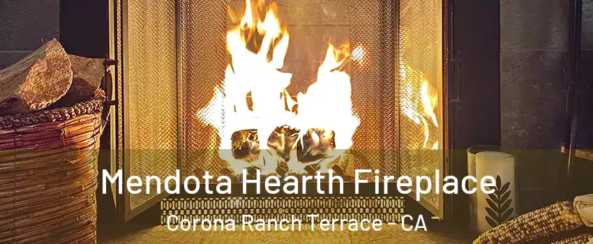 Mendota Hearth Fireplace Corona Ranch Terrace - CA