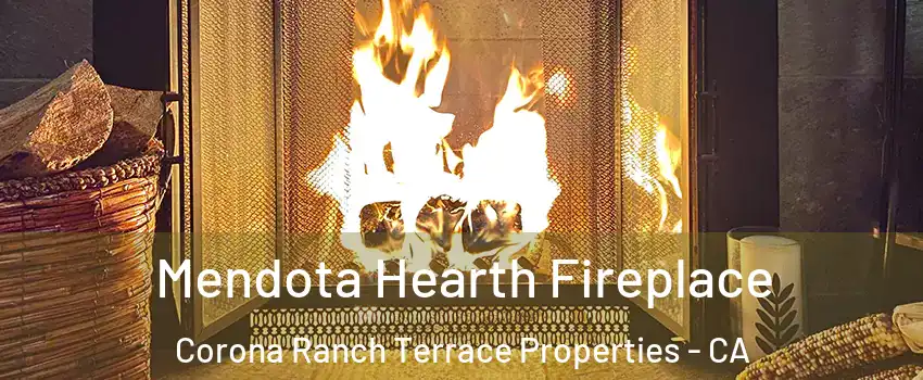 Mendota Hearth Fireplace Corona Ranch Terrace Properties - CA