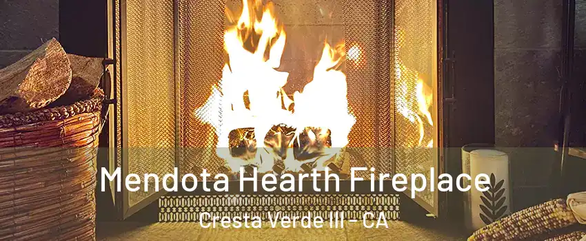 Mendota Hearth Fireplace Cresta Verde III - CA