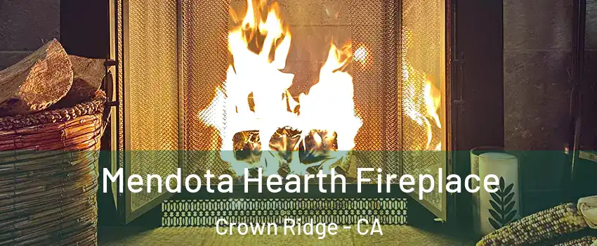 Mendota Hearth Fireplace Crown Ridge - CA
