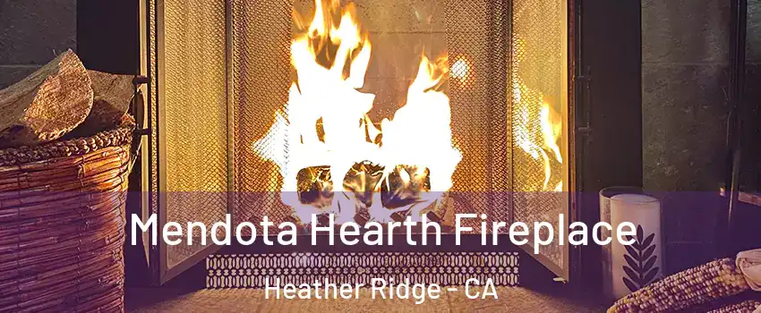Mendota Hearth Fireplace Heather Ridge - CA