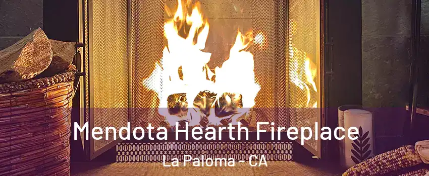 Mendota Hearth Fireplace La Paloma - CA
