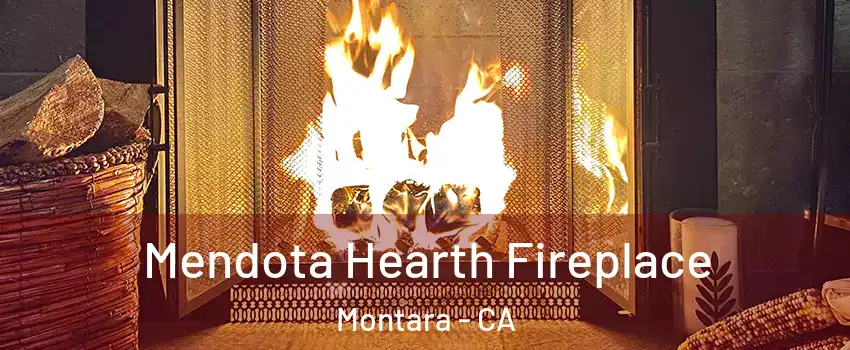 Mendota Hearth Fireplace Montara - CA