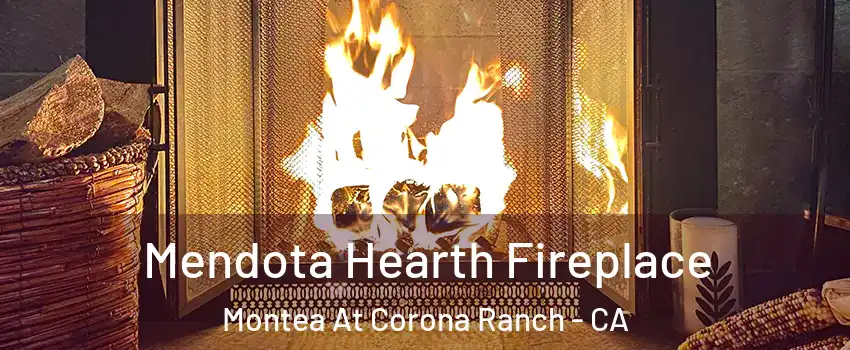 Mendota Hearth Fireplace Montea At Corona Ranch - CA