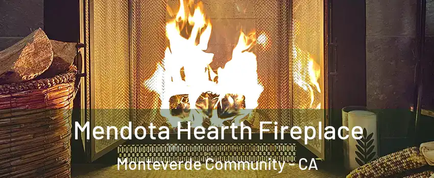 Mendota Hearth Fireplace Monteverde Community - CA