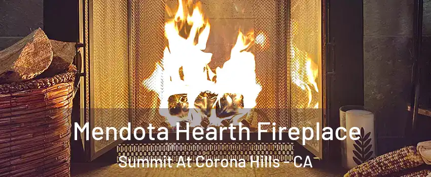 Mendota Hearth Fireplace Summit At Corona Hills - CA