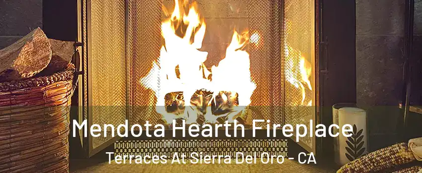 Mendota Hearth Fireplace Terraces At Sierra Del Oro - CA