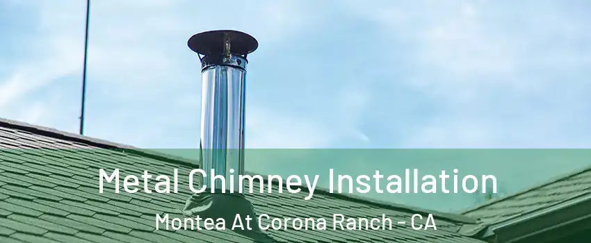 Metal Chimney Installation Montea At Corona Ranch - CA