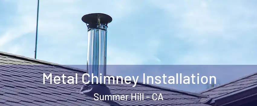 Metal Chimney Installation Summer Hill - CA