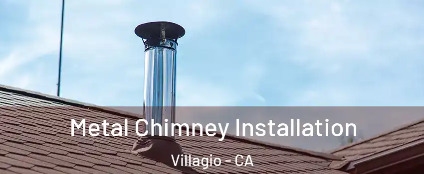 Metal Chimney Installation Villagio - CA