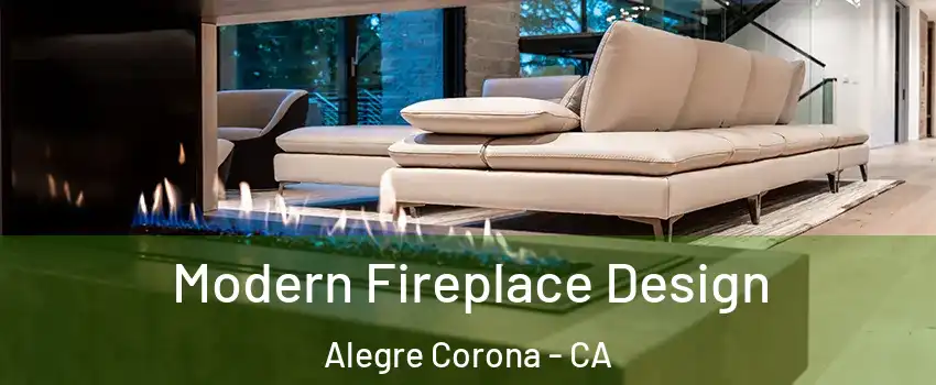 Modern Fireplace Design Alegre Corona - CA