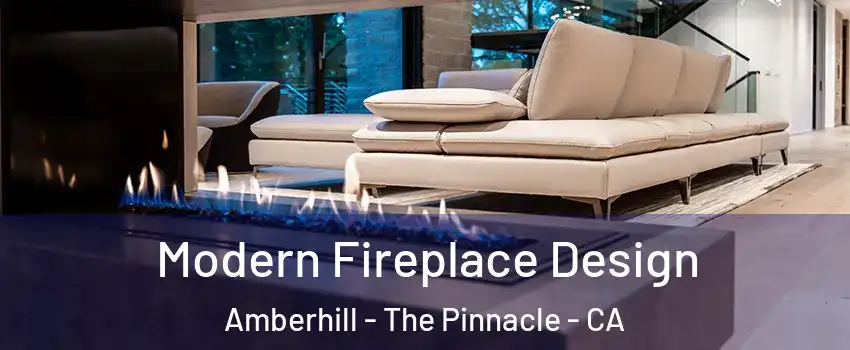 Modern Fireplace Design Amberhill - The Pinnacle - CA