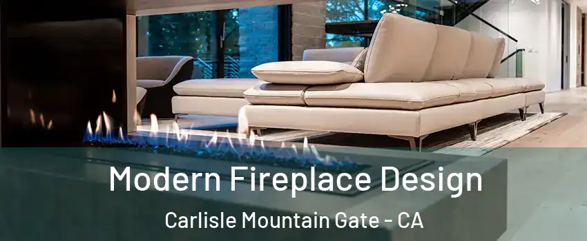 Modern Fireplace Design Carlisle Mountain Gate - CA