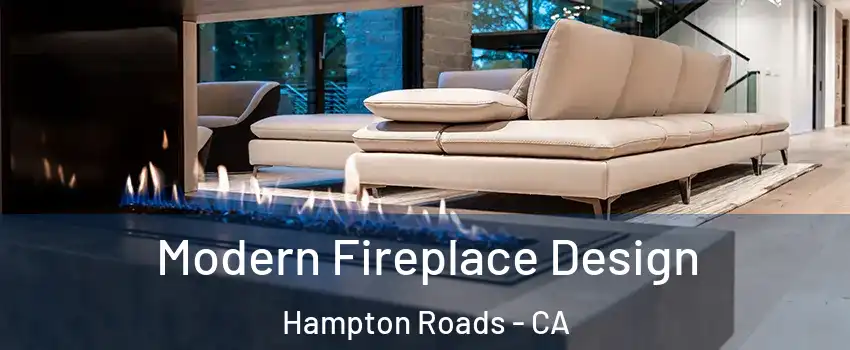 Modern Fireplace Design Hampton Roads - CA