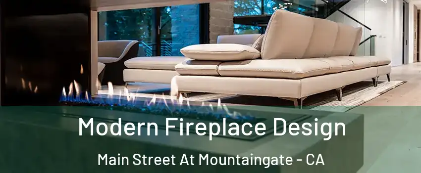 Modern Fireplace Design Main Street At Mountaingate - CA